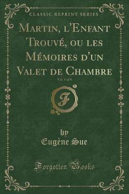 Book cover for Martin, l'Enfant Trouvé, Ou Les Mémoires d'Un Valet de Chambre, Vol. 5 of 8 (Classic Reprint)