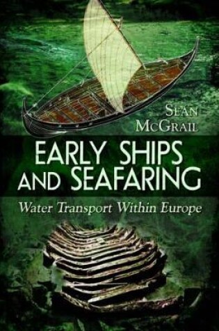 Cover of Early Ships and Seafaring: European Water Transport