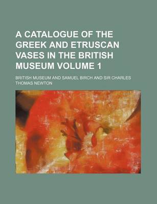 Book cover for A Catalogue of the Greek and Etruscan Vases in the British Museum Volume 1