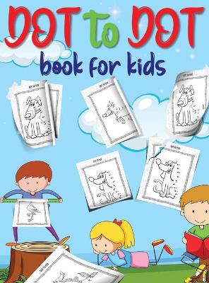 Book cover for Dot To Dot Book For Kids