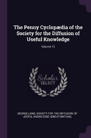Cover of The Penny Cyclopædia of the Society for the Diffusion of Useful Knowledge; Volume 12