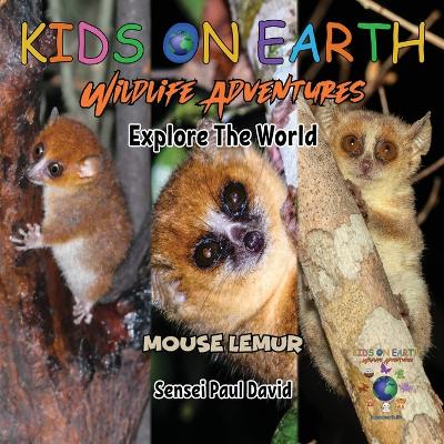 Book cover for KIDS ON EARTH Wildlife Adventures - Explore The World Mouse Lemur - Madagascar