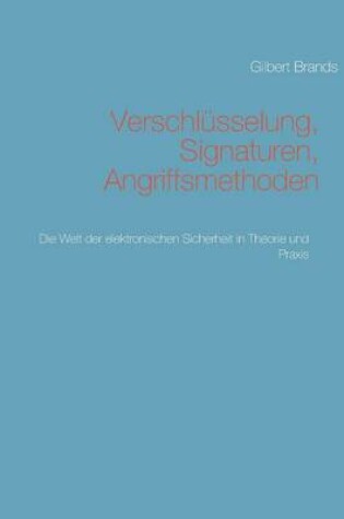 Cover of Verschlusselung, Signaturen, Angriffsmethoden