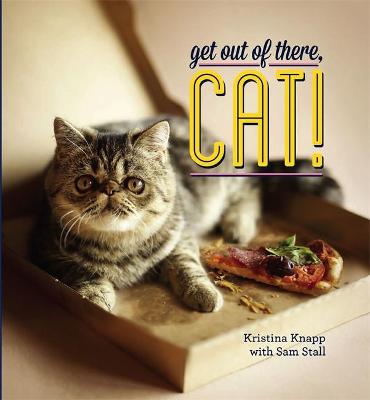 Book cover for Get Out of There, Cat!