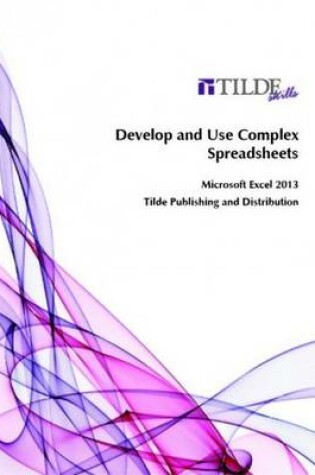 Cover of Develop and Use Complex Spreadsheets