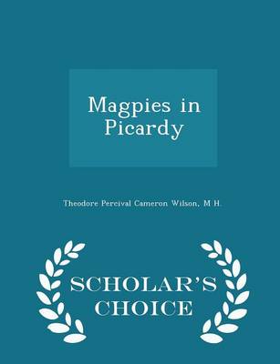 Book cover for Magpies in Picardy - Scholar's Choice Edition