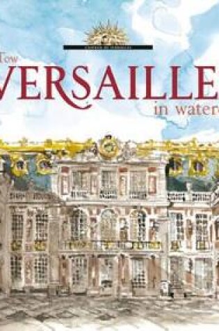 Cover of Versailles in Watercolour