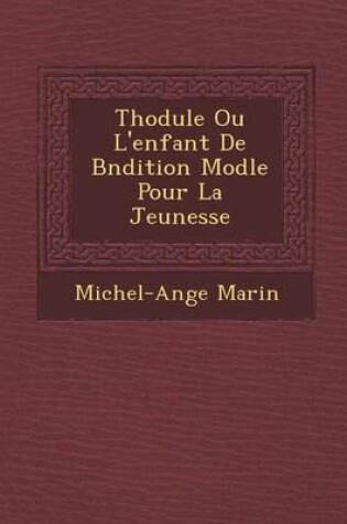 Cover of Th Odule Ou L'Enfant de B N Dition Mod Le Pour La Jeunesse