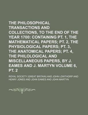 Book cover for The Philosophical Transactions and Collections, to the End of the Year 1700 Volume 6, PT. 2