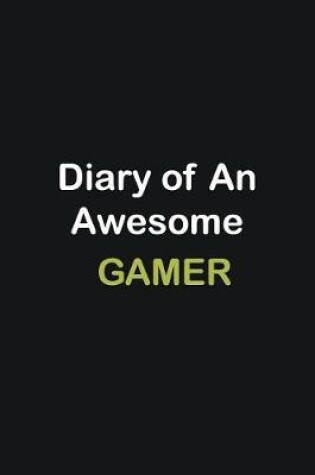 Cover of Diary Of An Awesome Gamer