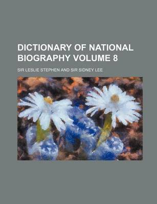 Book cover for Dictionary of National Biography Volume 8