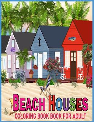 Book cover for Beach House Coloring Book For Adult