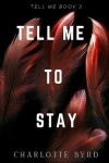 Book cover for Tell Me to Stay