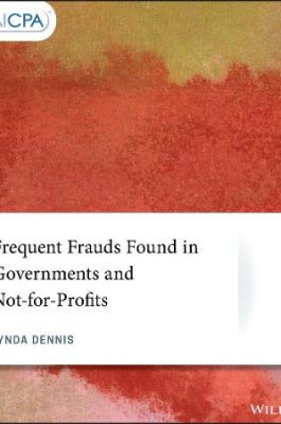 Cover of Frequent Frauds Found in Governments and Not–for–Profits