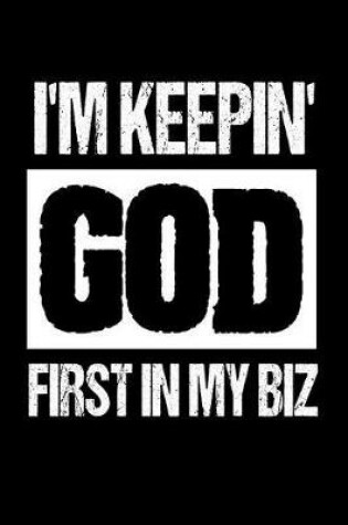 Cover of I'm Keepin' God First In My Biz