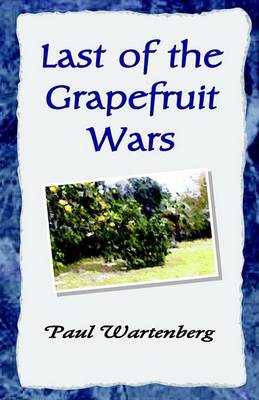 Book cover for Last of the Grapefruit Wars