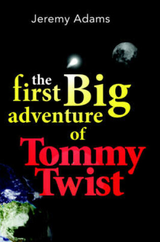 Cover of The First Big Adventure of Tommy Twist