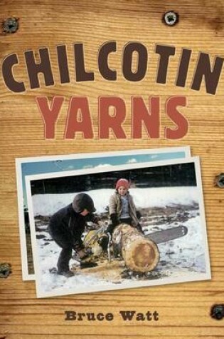 Cover of Chilcotin Yarns