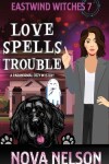Book cover for Love Spells Trouble