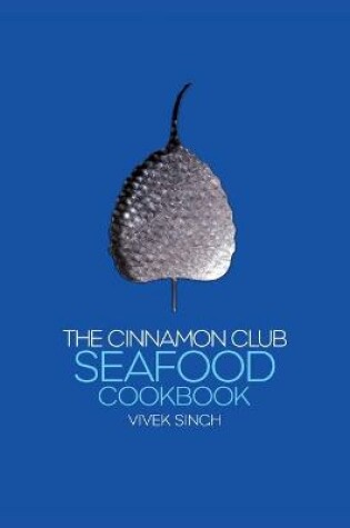 Cover of The Cinnamon Club Seafood Cookbook