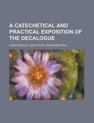 Book cover for A Catechetical and Practical Exposition of the Decalogue