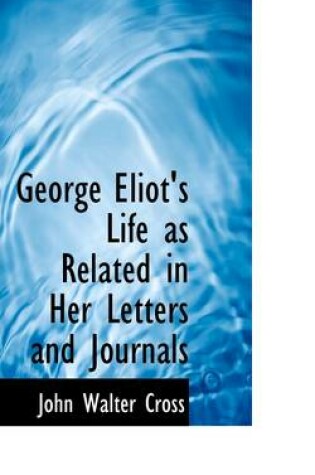 Cover of George Eliot's Life as Related in Her Letters and Journals