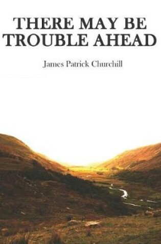 Cover of There May Be Trouble Ahead