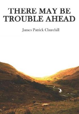 Book cover for There May Be Trouble Ahead