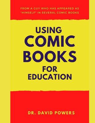 Book cover for Using Comic Books for Education- A Homeschool Unit Study