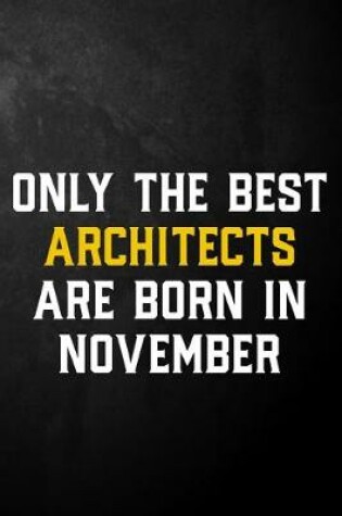 Cover of Only The Best Architects Are Born In November