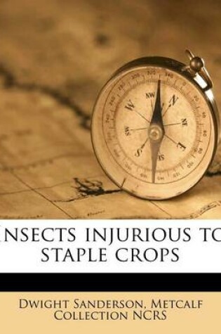 Cover of Insects Injurious to Staple Crops