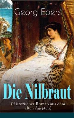 Book cover for Die Nilbraut (Historischer Roman aus dem alten Ägypten)