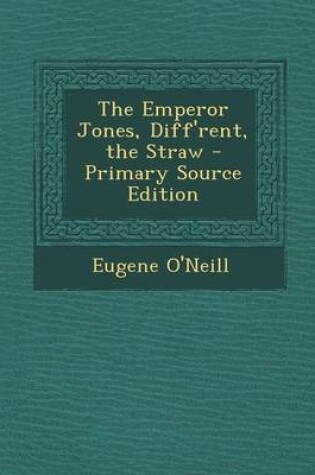Cover of The Emperor Jones, Diff'rent, the Straw