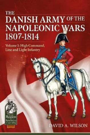 Cover of The Danish Army of the Napoleonic Wars 1807-1814