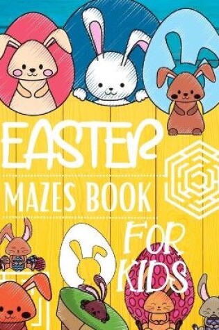 Cover of Easter Mazes Book For Kids