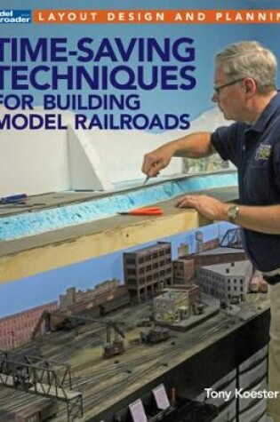 Cover of Time-Saving Techniques for Building Model Railroads