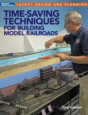 Book cover for Time-Saving Techniques for Building Model Railroads