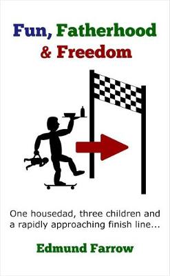 Book cover for Fun, Fatherhood & Freedom