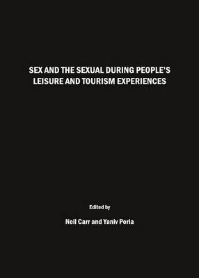 Cover of Sex and the Sexual during People’s Leisure and Tourism Experiences