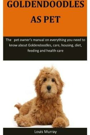 Cover of Goldendoodles As Pet