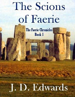 Book cover for The Scions of Faerie: The Faerie Chronicles Book 1