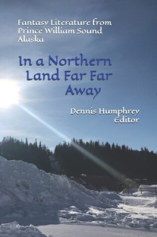 Cover of In a Northern Land Far Far Away