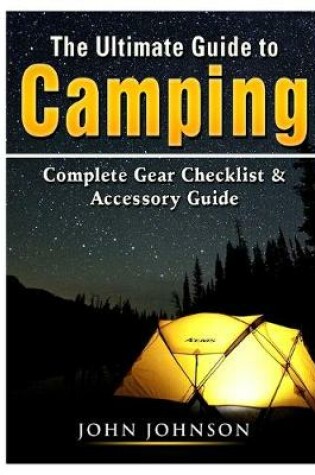 Cover of The Ultimate Guide to Camping