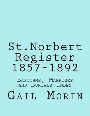 Book cover for St.Norbert, Manitoba Register 1857-1892