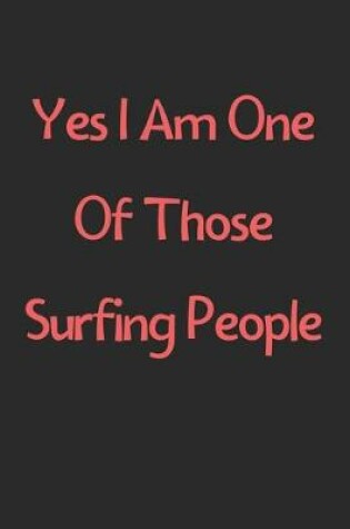 Cover of Yes I Am One Of Those Surfing People