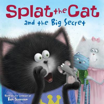 Book cover for Splat The Cat And The Big Secret