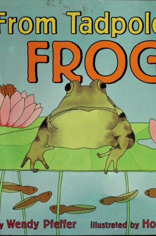 Cover of Let's-Read-and-Find-out Science, Stage 1: from Tadpole to Frog