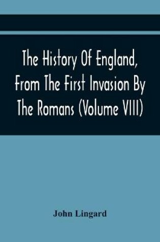 Cover of The History Of England, From The First Invasion By The Romans; To The Revolution In 1688 (Volume Viii)