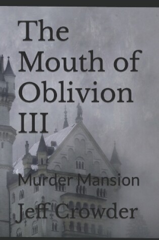 Cover of The Mouth of Oblivion III