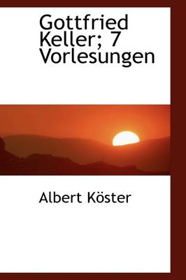 Book cover for Gottfried Keller; 7 Vorlesungen